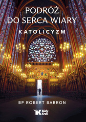 Podróż do serca wiary. Katolicyzm
