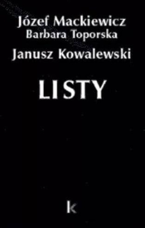 Listy Tom 29 - Józef Mackiewicz, Barbara Toporska, Janusz Kowalewski