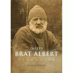 Święty Brat Albert Biografia