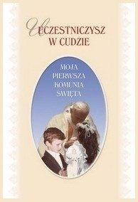 Uczestniczysz w cudzie. Moja Pierwsza Komunia Święta. Album z filmem DVD 