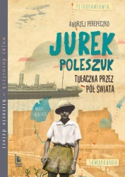 Jurek Poleszuk. Tułaczka przez pół świata