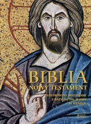 Biblia. Nowy Testament. Ilustrowany mozaikami z bazyliki św. Marka w Wenecji