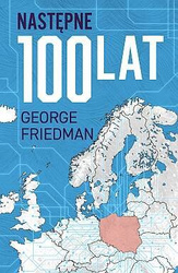 Następne 100 lat. Prognoza na XXI wiek