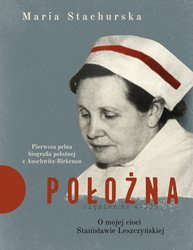 Położna. O mojej cioci Stanisławie Leszczyńskiej