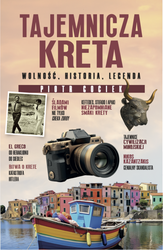 Tajemnicza Kreta. Wolność, historia, legenda