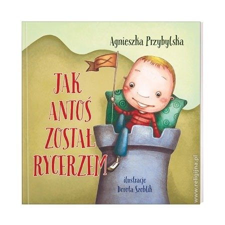 Jak Antoś został rycerzem. Książeczka + audiobook