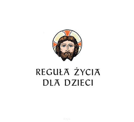 Reguła życia dla dzieci (oprawa twarda)