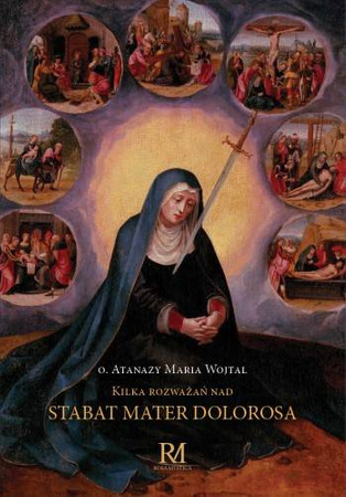 Kilka rozważań nad Stabat Mater Dolorosa