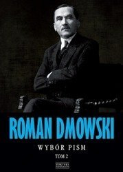 Roman Dmowski. Wybór pism t. 2