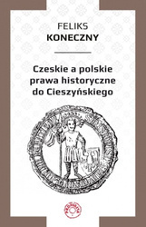 Czeskie a polskie prawa historyczne do Cieszyńskiego