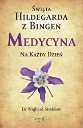 Święta Hildegarda z Bingen. Medycyna na każdy dzień