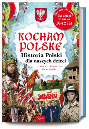 Kocham Polskę. Historia Polski dla naszych dzieci