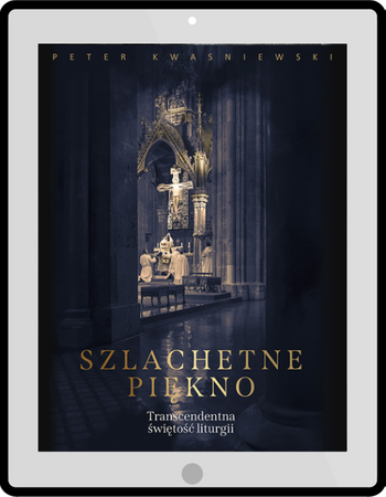 Szlachetne Piękno - Peter Kwasniewski. Ebook