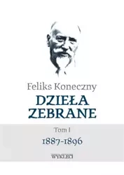 Feliks Koneczny – Dzieła zebrane, t. I