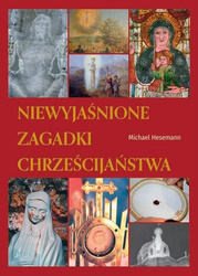 Niewyjaśnione zagadki chrześcijaństwa