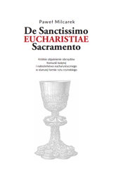 De Santissimo Eucharistiae Sacramento. Objaśnienie obrzędów Komuni świętej w starszej formie rytu rzymskiego.