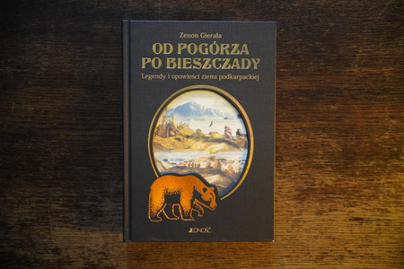 Od Pogórza po Bieszczady. Legendy i opowieści ziemi podkarpackiej