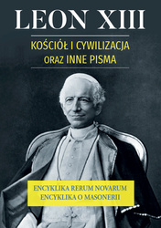 Kościół i cywilizacja oraz inne pisma – Leon XIII