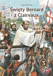 Święty Bernard z Clairvaux – niezłomny herold chrześcijaństwa