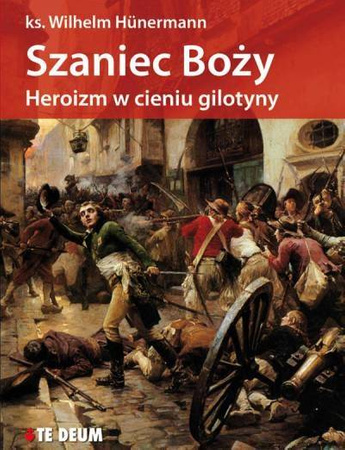 Szaniec Boży. Heroizm w cieniu gilotyny