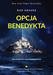 Opcja Benedykta. Jak przetrwać czas neopogaństwa