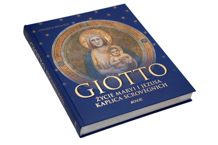 Giotto. Życie Maryi i Jezusa. Kaplica Scrovegnich
