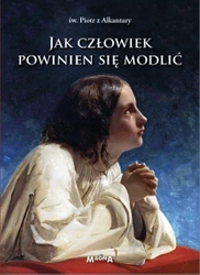 Jak człowiek powinien się modlić