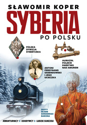 Syberia po polsku. Odkrywcy, biznesmeni, ludzie sukcesu