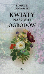 Kwiaty naszych ogrodów