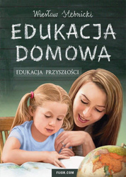 Edukacja domowa. Edukacja przyszłości