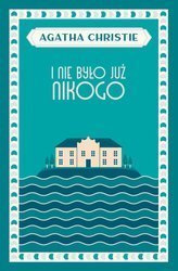 I nie było już nikogo - Agatha Christie