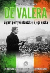 De Valera. Gigant polityki irlandzkiej i jego epoka