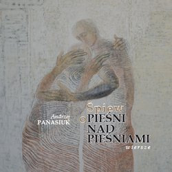 Śpiew o pieśni nad pieśniami. Wiersze