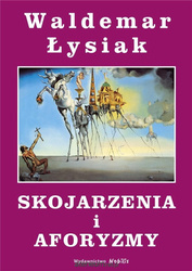 Skojarzenia i aforyzmy - Waldemar Łysiak