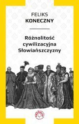 Różnolitość cywilizacyjna Słowiańszczyzny - Feliks Koneczny