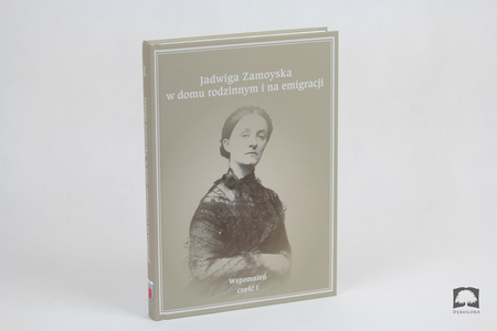 Jadwiga Zamoyska w domu rodzinnym i na emigracji – Wspomnień część I