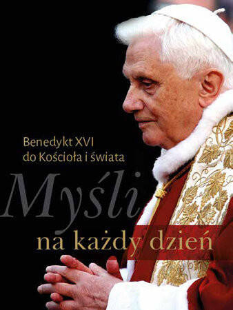 Myśli na każdy dzień. Benedykt XVI