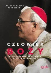 Człowiek Boży. Refleksje nad podstawami życia kapłańskiego - bp Athanasius Schneider