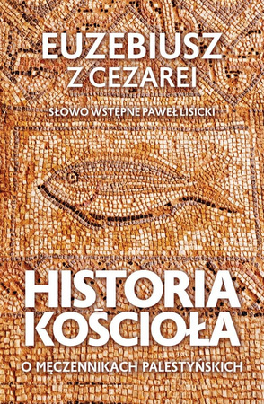 Historia Kościoła. O męczennikach palestyńskich