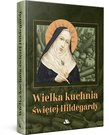Wielka kuchnia Świętej Hildegardy
