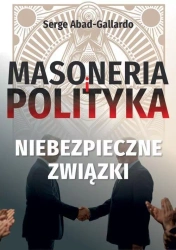 Masoneria i polityka. Niebezpieczne związki
