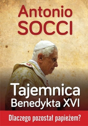 Tajemnica Benedykta XVI. Dlaczego pozostał papieżem?
