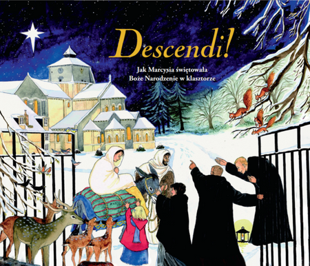 Boży roczek + Descendi! Jak Marcysia świętowała Boże Narodzenie w klasztorze