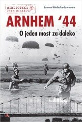 Arnhem ‘44. O jeden most za daleko