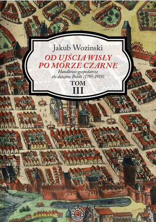 Od ujścia Wisły po Morze Czarne TOM III