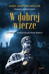 W dobrej wierze - kard. Gerhard Müller