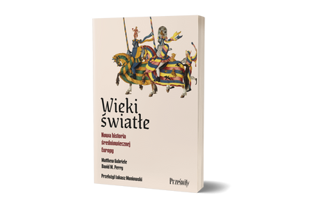 Wieki światłe. Nowa historia średniowiecznej Europy