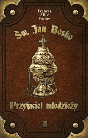 św. Jan Bosko- Przyjaciel młodzieży