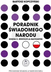 Poradnik świadomego narodu. Księga II. Rewolucja Bachantek