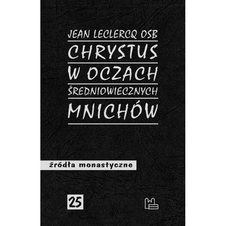 Chrystus w oczach średniowiecznych mnichów